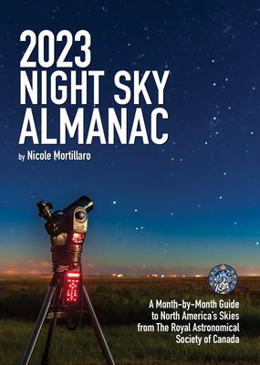 2023 Night Sky Almanac A Month By Month Guide To North America S Skies