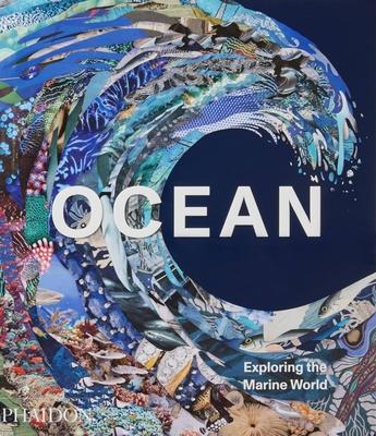 Ocean Exploring The Marine World By Phaidon Press Hardcover