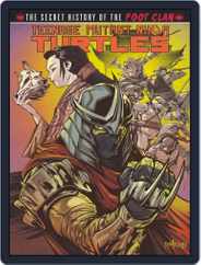Teenage Mutant Ninja Turtles: Secret History of the Foot Clan Magazine (Digital) Subscription                    July 1st, 2013 Issue