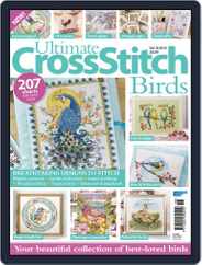 Ultimate Cross Stitch Birds Magazine (Digital) Subscription                    June 25th, 2018 Issue