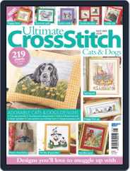 Ultimate Cross Stitch Cats and Dogs Magazine (Digital) Subscription                    March 12th, 2019 Issue
