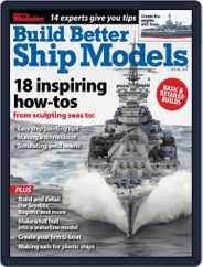 Build Better Ship Models Magazine (Digital) Subscription                    June 7th, 2019 Issue