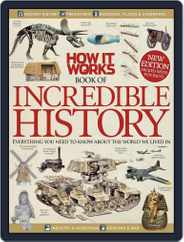 How It Works Book of Incredible History Magazine (Digital) Subscription                    August 1st, 2013 Issue