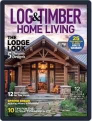 Log and Timber Home Living (Digital) Subscription                    April 1st, 2023 Issue