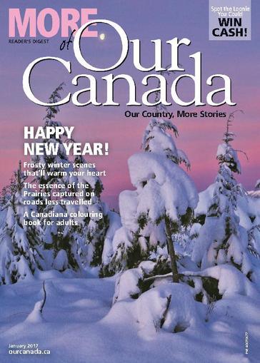 More of Our Canada January 1st, 2017 Digital Back Issue Cover