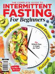 The Complete Guide to Intermittent Fasting for Beginners Magazine (Digital) Subscription                    April 7th, 2023 Issue