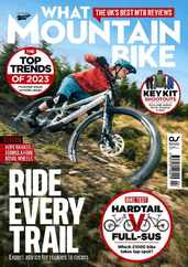 What Mountain Bike Spring 2023 Magazine (Digital) Subscription                    April 24th, 2023 Issue