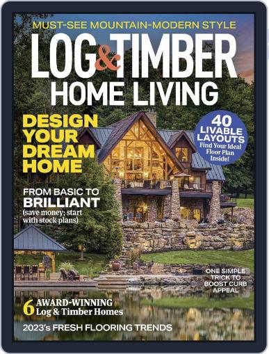 Log and Timber Home Living June 1st, 2023 Digital Back Issue Cover