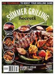 Summer Grilling Secrets - Pro Techniques to Boost Your Grilling Game Magazine (Digital) Subscription                    June 6th, 2023 Issue