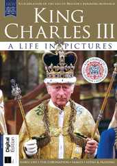 King Charles III: Life in Pictures - Coronation Special Magazine (Digital) Subscription                    June 16th, 2023 Issue