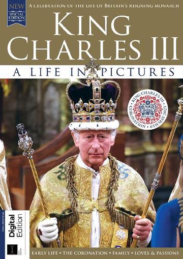 King Charles III: Life in Pictures - Coronation Special June 16th, 2023 Digital Back Issue Cover