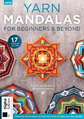 Yarn Mandalas For Beginners & Beyond Magazine (Digital) Subscription                    August 8th, 2023 Issue