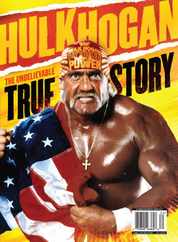 Hulk Hogan - The Unbelievable True Story Magazine (Digital) Subscription                    August 14th, 2023 Issue