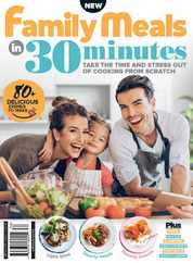 Family Meals In 30 Minutes Magazine (Digital) Subscription                    August 23rd, 2023 Issue