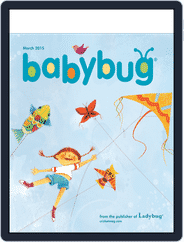 Babybug Stories, Rhymes, and Activities for Babies and Toddlers (Digital) Subscription March 1st, 2015 Issue