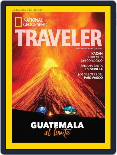 National Geographic Traveler México April 1st, 2017 Digital Back Issue Cover