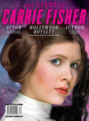 The Story of Carrie Fisher Magazine (Digital) Subscription                    September 29th, 2023 Issue