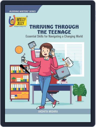 Thriving Through The Teenage - Essential Skills for Navigating a Changing World Digital Back Issue Cover