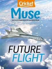 Muse: The Magazine Of Science, Culture, And Smart Laughs For Kids And Children (Digital) Subscription                    November 1st, 2023 Issue