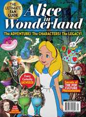 Alice In Wonderland - The Ultimate Fan Guide Magazine (Digital) Subscription                    November 15th, 2023 Issue