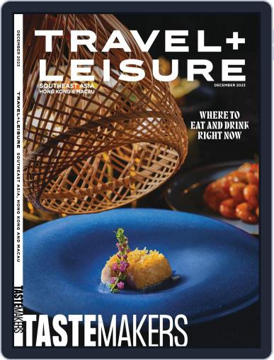 Travel + Leisure Southeast Asia, Hong Kong & Macau Digital Back Issue Cover