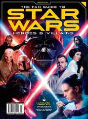 The Fan Guide to Star Wars: Heroes & Villains Magazine (Digital) Subscription                    January 16th, 2024 Issue