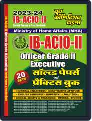 2023-24 IB-ACIO-II Solved Papers & Practice Book Magazine (Digital) Subscription