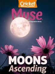 Muse: The Magazine Of Science, Culture, And Smart Laughs For Kids And Children (Digital) Subscription                    March 1st, 2024 Issue