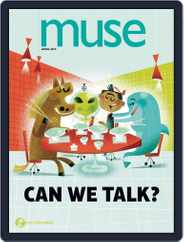 Muse: The Magazine Of Science, Culture, And Smart Laughs For Kids And Children (Digital) Subscription April 1st, 2017 Issue
