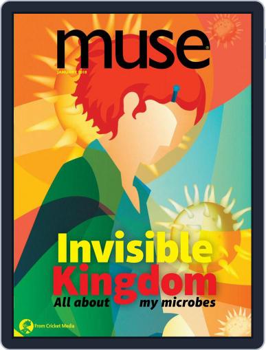 Muse: The Magazine Of Science, Culture, And Smart Laughs For Kids And Children January 1st, 2018 Digital Back Issue Cover