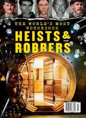 The World's Most Notorious Heists & Robbers Magazine (Digital) Subscription                    March 8th, 2024 Issue