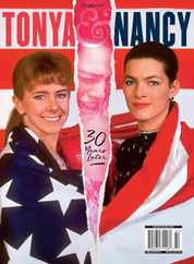 Tonya & Nancy - 30 Years Later Magazine (Digital) Subscription                    March 7th, 2024 Issue