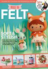 We Love Craft: Made In Felt 2024 Magazine (Digital) Subscription                    March 19th, 2024 Issue