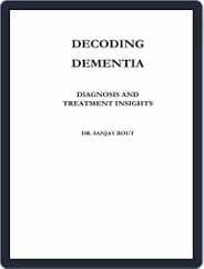 DECODING DEMENTIA DIAGNOSIS AND TREATMENT INSIGHTS Magazine (Digital) Subscription