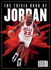 The Trivia Book Of Michael Jordan Magazine (Digital) Subscription                    April 12th, 2024 Issue