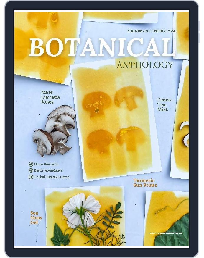 Botanical Anthology (Digital) Subscription                    June 1st, 2024 Issue