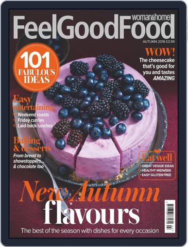 Woman & Home Feel Good Food August 1st, 2016 Digital Back Issue Cover