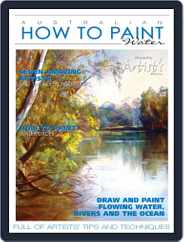 Australian How To Paint (Digital) Subscription                    February 1st, 2017 Issue