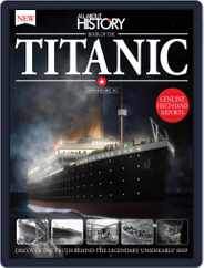 All About History Book of The Titanic Magazine (Digital) Subscription                    October 1st, 2016 Issue