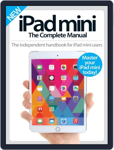 iPad Mini: The Complete Manual (A5) July 15th, 2015 Digital Back Issue Cover