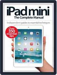 iPad Mini: The Complete Manual (A5) Magazine (Digital) Subscription                    July 2nd, 2014 Issue