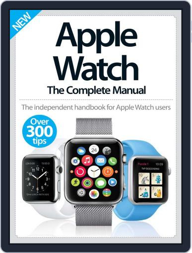 Apple Watch The Complete Manual Magazine (Digital) June 10th, 2015 Issue Cover