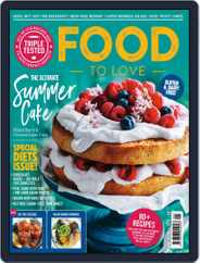 Food To Love (Digital) Subscription June 1st, 2019 Issue