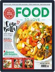 Food To Love (Digital) Subscription                    June 1st, 2018 Issue