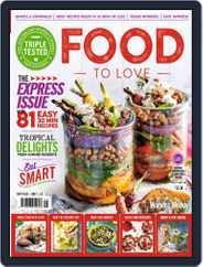 Food To Love (Digital) Subscription May 1st, 2017 Issue