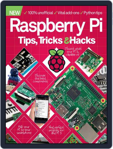 Raspberry Pi Tips, Tricks & Hacks Volume 1 June 1st, 2016 Digital Back Issue Cover