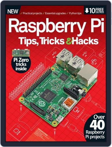 Raspberry Pi Tips, Tricks & Hacks Volume 1 January 1st, 2016 Digital Back Issue Cover