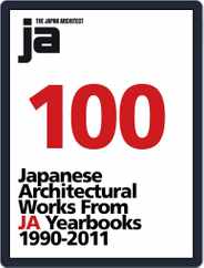 100 Japanese Architectural Works From JA Yearbooks 1990-2011 Magazine (Digital) Subscription                    July 12th, 2012 Issue