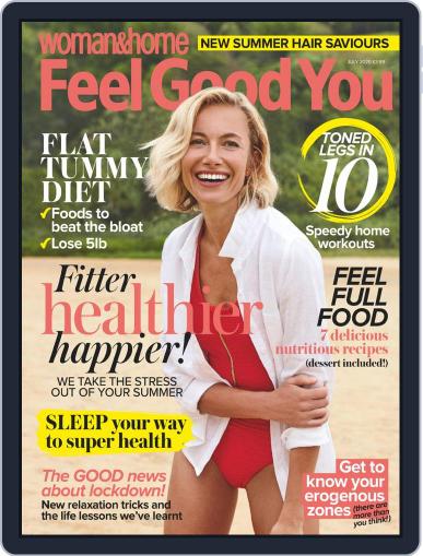 Woman & Home Feel Good You (Digital) July 1st, 2020 Issue Cover