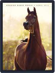 Arabian Horse World (Digital) Subscription                    April 1st, 2014 Issue